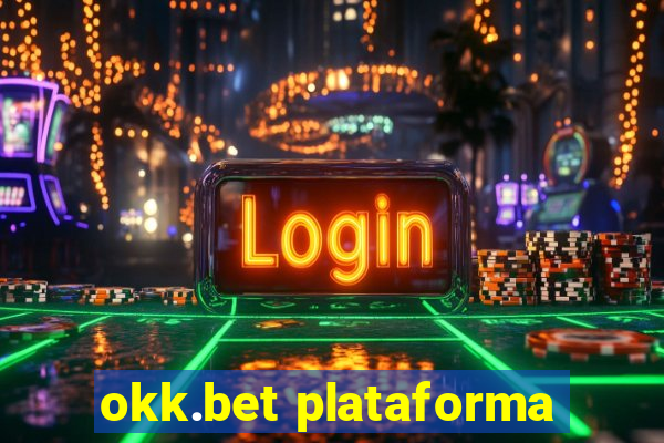 okk.bet plataforma